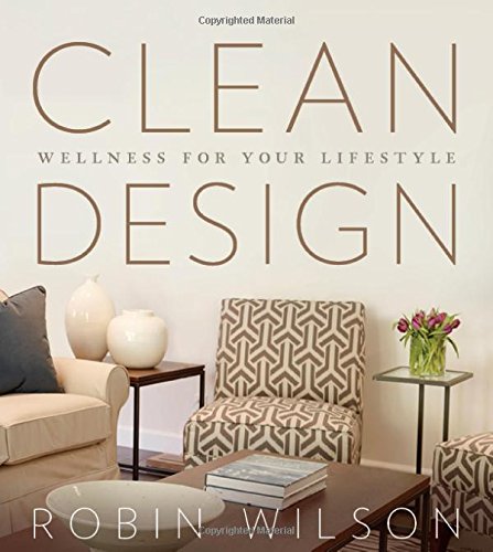Beispielbild fr Clean Design : Wellness for Your Lifestyle zum Verkauf von Better World Books