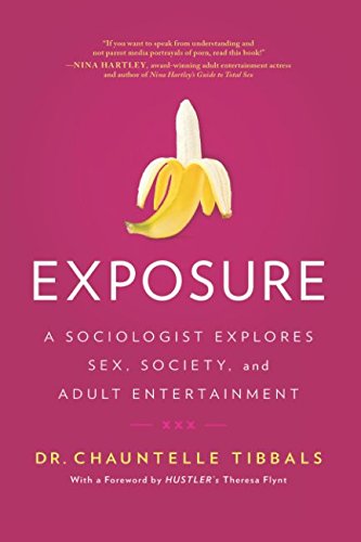 9781626341937: Exposure: A Sociologist Explores Sex, Society, and Adult Entertainment: A Sociologist Explores Sex, Society & Adult Entertainment