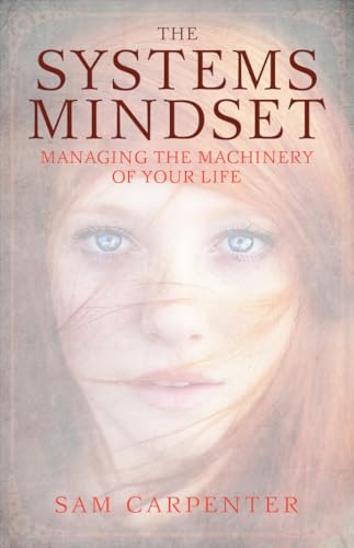 Imagen de archivo de The Systems Mindset: Managing the Machinery of Your Life a la venta por Dream Books Co.