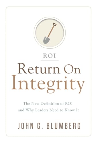 Imagen de archivo de Return on Integrity : The New Definition of ROI and Why Leaders Need to Know It a la venta por Better World Books