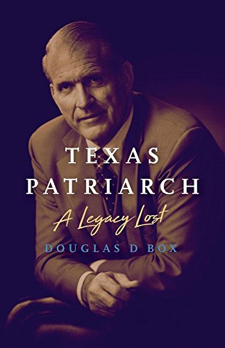Beispielbild fr Texas Patriarch : A Legacy Lost zum Verkauf von Better World Books