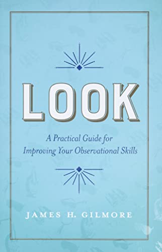 9781626342996: Look: A Practical Guide for Improving Your Observational Skills
