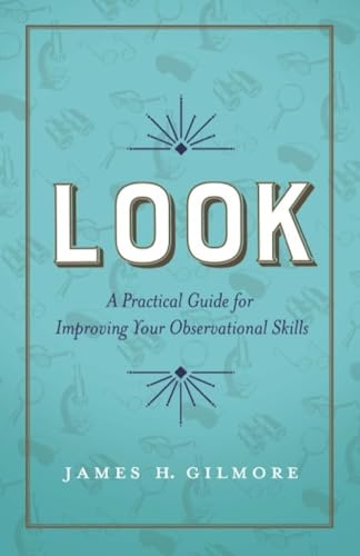 Stock image for Look: A Practical Guide for Improving Your Observational Skills for sale by SecondSale