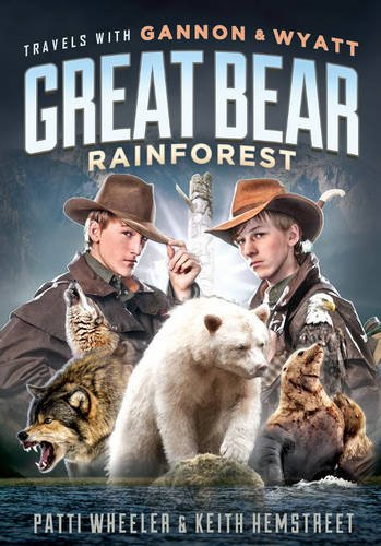 Beispielbild fr Travels with Gannon and Wyatt: Great Bear Rainforest zum Verkauf von Wonder Book
