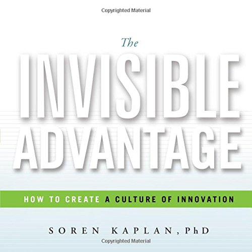 Beispielbild fr The Invisible Advantage : How to Create a Culture of Innovation zum Verkauf von Better World Books