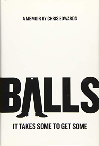 Imagen de archivo de BALLS: It Takes Some to Get Some a la venta por More Than Words