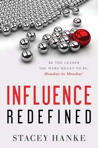 Beispielbild fr Influence Redefined: Be the Leader You Were Meant to Be, Monday to Monday zum Verkauf von Wonder Book