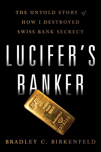 Beispielbild fr Lucifers Banker: The Untold Story of How I Destroyed Swiss Bank Secrecy zum Verkauf von WorldofBooks