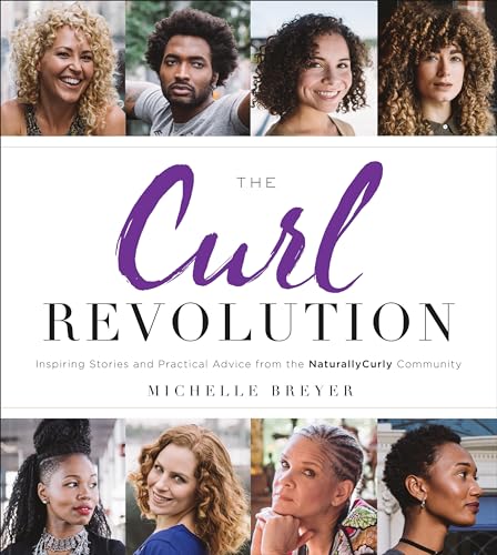 Stock image for The Curl Revolution : Inspiring Stories and Practical Advice from the NaturallyCurly Community for sale by Better World Books: West