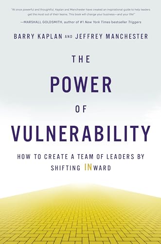 Stock image for The Power of Vulnerability: How to Create a Team of Leaders by Shifting INward for sale by Dream Books Co.