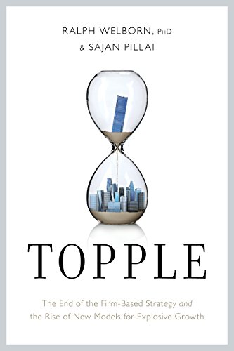 9781626344891: Topple: The End of the Firm-Based Strategy and the Rise of New Models for Explosive Growth