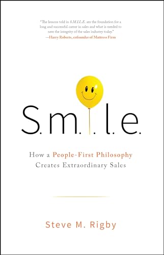 Imagen de archivo de S.M.I.L.E: How a People-First Philosophy Creates Extraordinary Sales a la venta por SecondSale