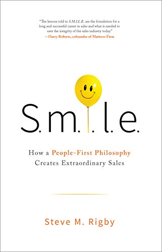 Stock image for S.M.I.L.E: How a People-First Philosophy Creates Extraordinary Sales for sale by SecondSale