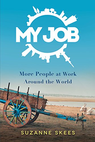 Imagen de archivo de My Job: More People at Work Around the World a la venta por GoldenWavesOfBooks