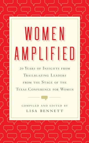 Stock image for Women Amplified: 20 Years of Insights from Trailblazing Leaders from the Stage of the Texas Conference for Women for sale by Wonder Book