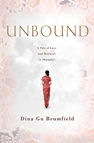 Stock image for Unbound: A Tale of Love and Betrayal in Shanghai for sale by Brit Books