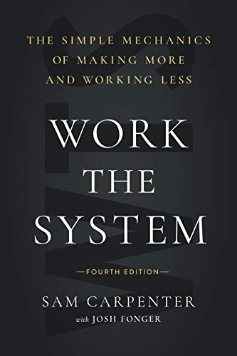 Beispielbild fr Work the System: The Simple Mechanics of Making More and Working Less (4th Edition) zum Verkauf von Big River Books