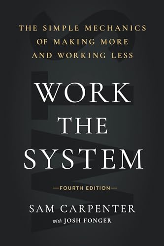 Imagen de archivo de Work the System: The Simple Mechanics of Making More and Working Less (4th Edition) a la venta por HPB-Emerald