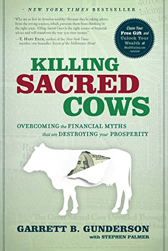 Stock image for Killing Sacred Cows: Overcoming the Financial Myths That Are Destroying Your Prosperity for sale by GF Books, Inc.
