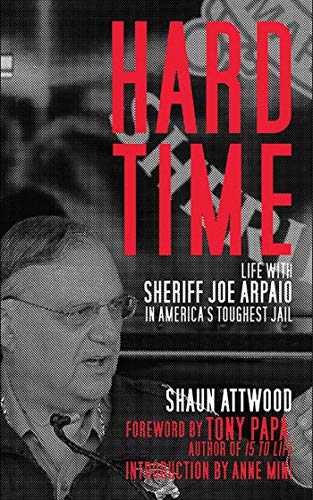 Beispielbild fr Hard Time: Life with Sheriff Joe Arpaio in America's Toughest Jail zum Verkauf von SecondSale