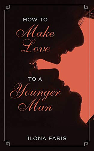 Stock image for How to Make Love to a Younger Man for sale by Book Outpost