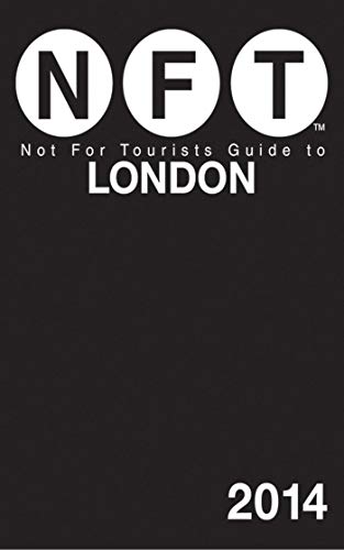 Not For Tourists Guide to London 2014 (Not for Tourists Guides)