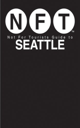 9781626360563: NOT FOR TOURISTS GUIDE TO SEATTLE (Not for Tourists Guides)