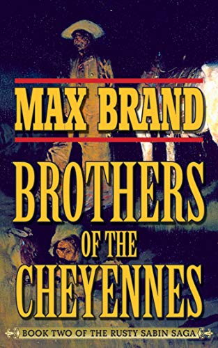 9781626360648: Brother of the Cheyennes: Book Two of the Rusty Sabin Saga