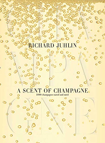 9781626360723: A Scent of Champagne: 8,000 Champagnes Tested and Rated