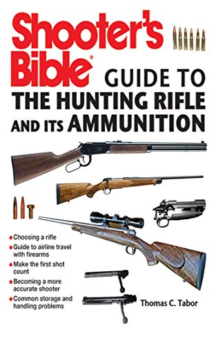 9781626360778: Shooter's Bible Guide to the Hunting Rifle and Its Ammunition
