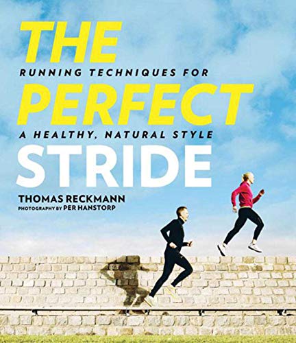 9781626360860: The Perfect Stride: A Runner's Guide to Healthier Technique, Performance, and Speed