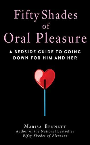 Stock image for Fifty Shades of Oral Pleasure: A Bedside Guide to Going Down for Him and Her for sale by ThriftBooks-Dallas