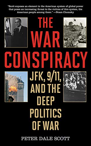 Imagen de archivo de The War Conspiracy: JFK, 9/11, and the Deep Politics of War a la venta por GF Books, Inc.