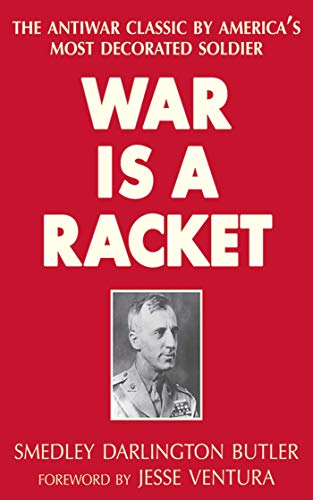 Stock image for War Is a Racket: The Antiwar Classic by America's Most Decorated Soldier for sale by HPB-Red