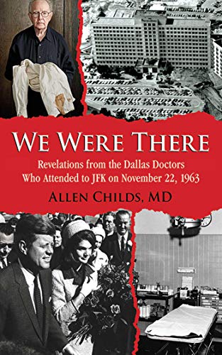 9781626361089: We Were There: Revelations from the Dallas Doctors Who Attended to JFK on November 22, 1963