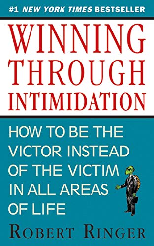 Beispielbild fr Winning Through Intimidation : How to Be the Victor, Not the Victim, in Business and in Life zum Verkauf von Better World Books