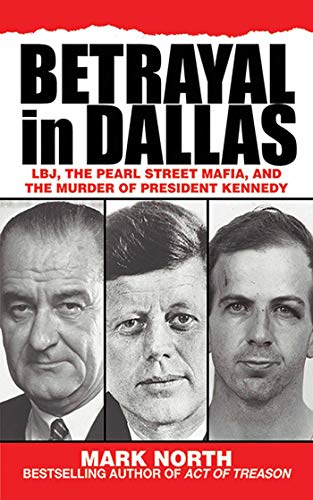 Beispielbild fr Betrayal in Dallas: LBJ, the Pearl Street Mafia, and the Murder of President Kennedy zum Verkauf von HPB-Emerald