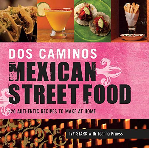 Beispielbild fr Dos Caminos Mexican Street Food : 120 Authentic Recipes to Make at Home zum Verkauf von Better World Books