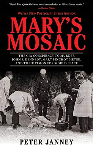 Stock image for Mary's Mosaic: The CIA Conspiracy to Murder John F. Kennedy, Mary Pinchot Meyer, and Their Vision for World Peace for sale by Chaparral Books