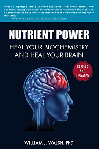 Imagen de archivo de Nutrient Power: Heal Your Biochemistry and Heal Your Brain a la venta por Decluttr