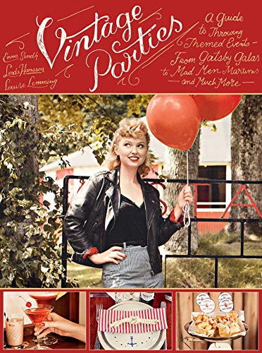 Stock image for Vintage Parties : A Guide to Throwing Themed Events?from Gatsby Galas to Mad Men Martinis and Much More for sale by Better World Books