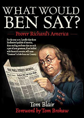 Stock image for What Would Ben Say? : Poorer Richard?s America for sale by Better World Books