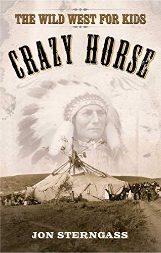 Beispielbild fr Crazy Horse: The Wild West for Kids (Legends of the Wild West) zum Verkauf von SecondSale