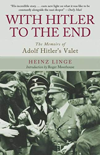 Beispielbild fr With Hitler to the End: The Memoirs of Adolf Hitler's Valet zum Verkauf von BooksRun