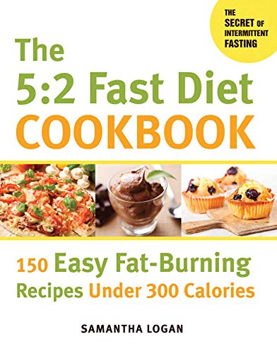 9781626363618: The 5:2 Fast Diet Cookbook: 150 Easy Fat-burning Recipes Under 300 Calories