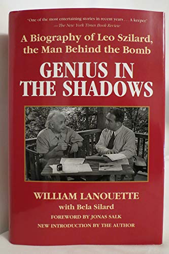 9781626363786: Genius in the Shadows: A Biography of Leo Szilard, the Man Behind the Bomb