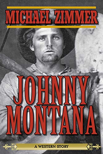 Beispielbild fr Johnny Montana: A Western Story zum Verkauf von Books From California