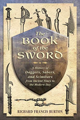 9781626364011: The Book of the Sword: A History of Daggers, Sabers, and Scimitars from Ancient Times to the Modern Day