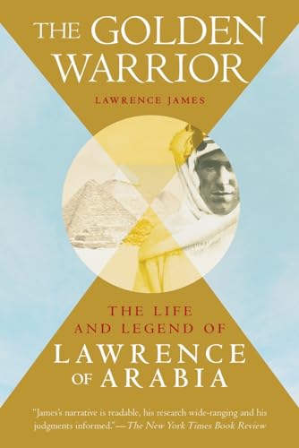 Beispielbild fr The Golden Warrior : The Life and Legend of Lawrence of Arabia zum Verkauf von Better World Books