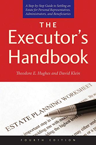 Stock image for The Executor's Handbook: A Step-by-Step Guide to Settling an Estate for Personal Representatives, Administrators, and Beneficiaries, Fourth Edition for sale by Wonder Book